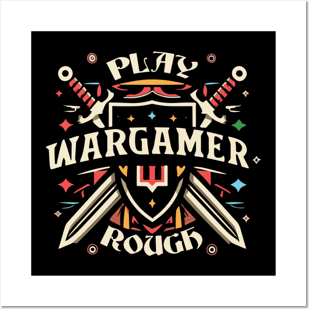 Wargamer Play Rough Wargaming Tabletop Gaming D20 Wall Art by Vermilion Seas